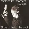 Stef Bos - Stad en Land (Live 1992/1998)